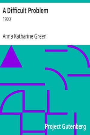 [Gutenberg 22807] • A Difficult Problem / 1900